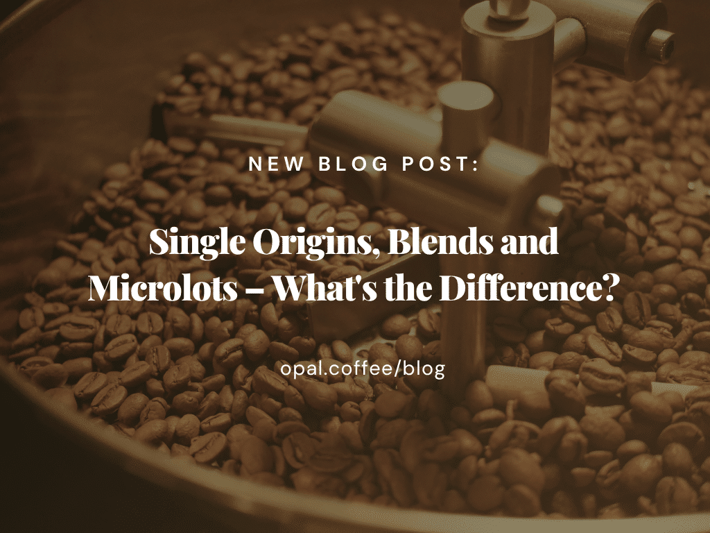 Single Origins, Blends and Microlots What's the Difference